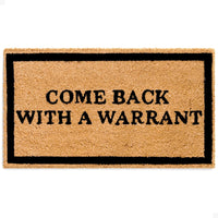 Come Back with Warrant Natural Coir Doormat
