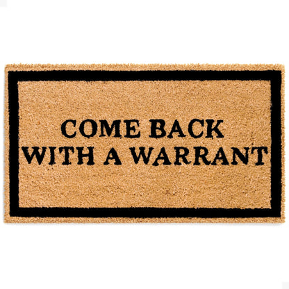 Come Back with Warrant Natural Coir Doormat