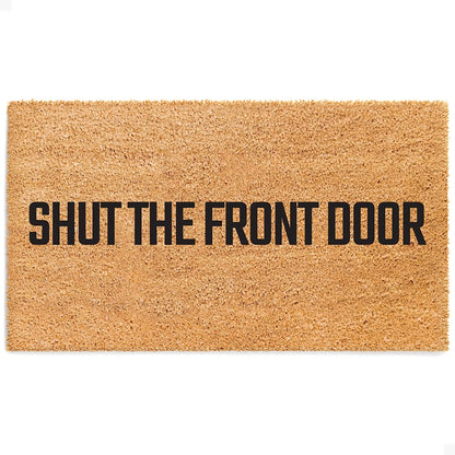Shut The Front Door Natural Coir Doormat