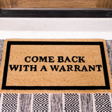Come Back with Warrant