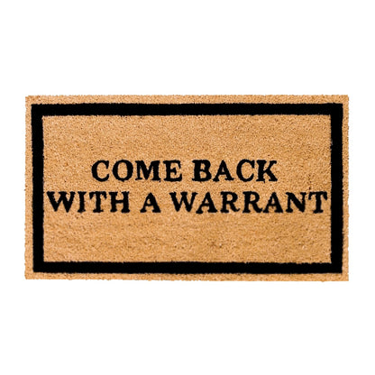 Come Back with Warrant Natural Coir Doormat