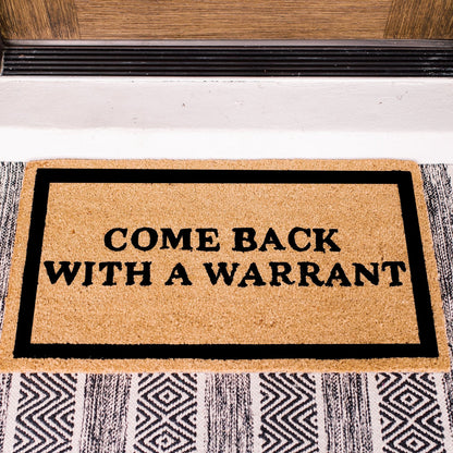 Come Back with Warrant Natural Coir Doormat