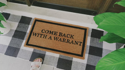 Come Back with Warrant Natural Coir Doormat